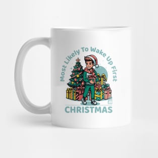 Most Likely to Wake up First Christmas - Family Christmas - Merry Christmas Mug